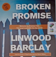 Broken Promise written by Linwood Barclay performed by Brian O'Neill and Quincy Dunn Baker on MP3 CD (Unabridged)